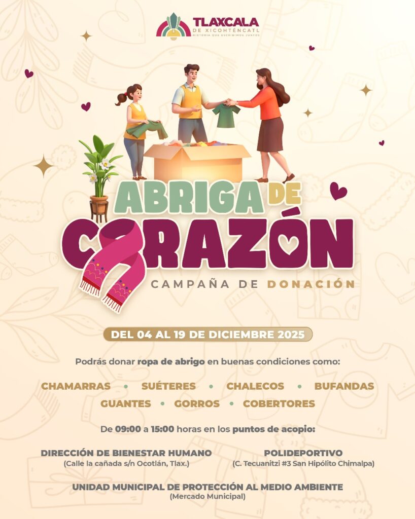 ARRANCA AYUNTAMIENTO DE TLAXCALA LA CAMPAÑA “ABRIGA DE CORAZÓN” PARA APOYAR A QUIENES MÁS LO NECESITAN
