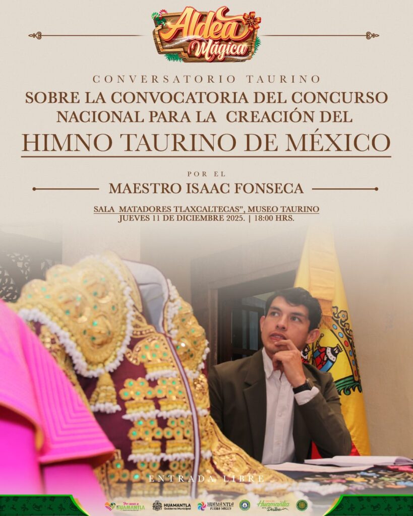 INVITAN AL CONVERSATORIO TAURINO CON EL MAESTRO ISAAC FONSECA ESTE JUEVES 11 DE DICIEMBRE EN HUAMANTLA