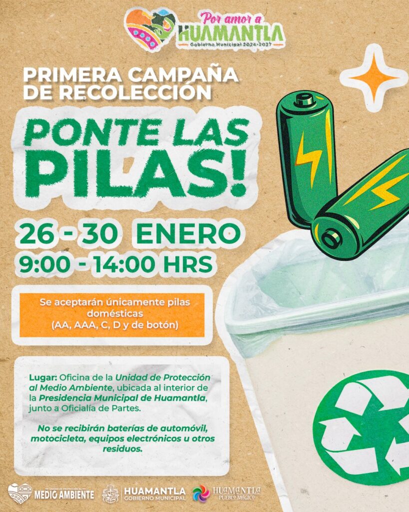 GOBIERNO MUNICIPAL DE HUAMANTLA LANZA LA PRIMERA CAMPAÑA DE RECOLECCIÓN DE PILAS USADAS