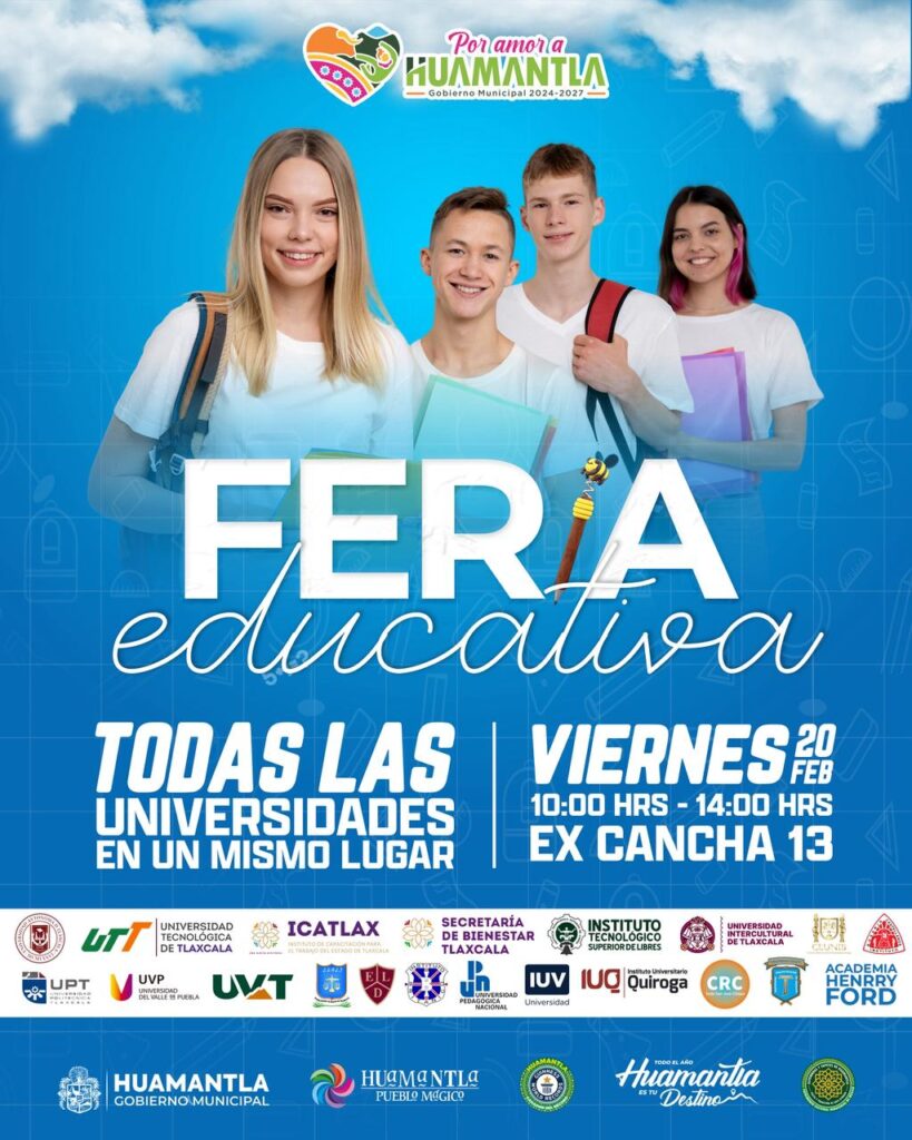 GOBIERNO DE HUAMANTLA INVITA A LA FERIA EDUCATIVA 2026 CON AMPLIA OFERTA UNIVERSITARIA