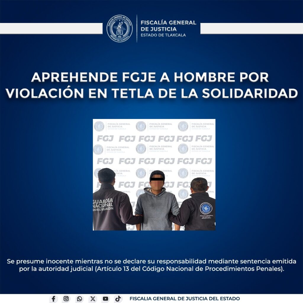 DETENIDO EN TETLA: FISCALÍA CAPTURA A PRESUNTO AGRESOR SEXUAL GRACIAS A LABORES DE INTELIGENCIA