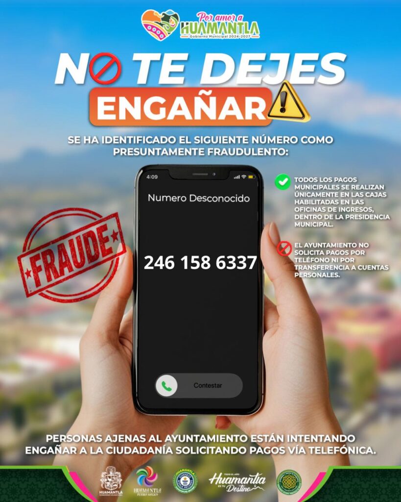 GOBIERNO MUNICIPAL DE HUAMANTLA ALERTA SOBRE LLAMADAS FRAUDULENTAS A NOMBRE DEL AYUNTAMIENTO