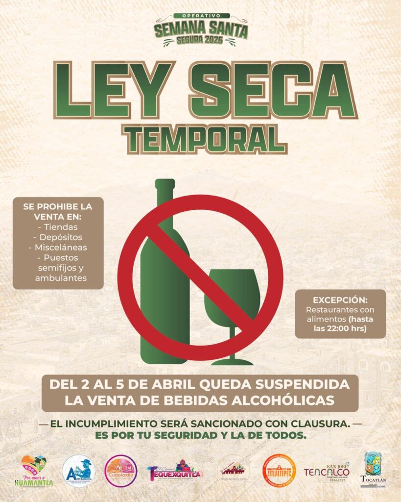 ACTIVAN LEY SECA EN LA REGIÓN ORIENTE DE TLAXCALA PARA PREVENIR INCIDENTES EN SEMANA SANTA