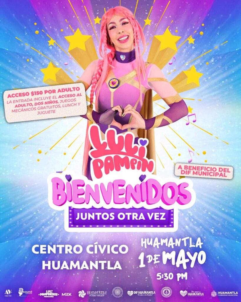 LLEGA LULI PAMPÍN A HUAMANTLA CON ESPECTÁCULO INTERNACIONAL POR EL DÍA DEL NIÑO