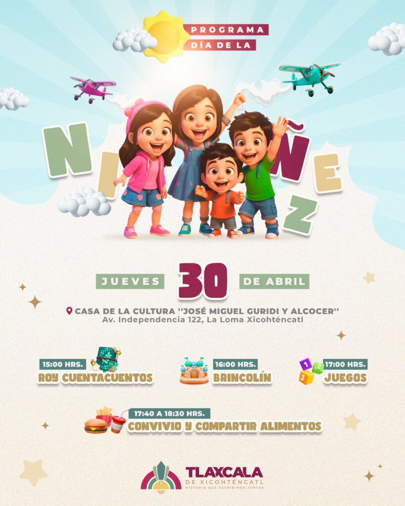 INVITA AYUNTAMIENTO DE TLAXCALA A CELEBRAR EL DÍA DE LA NIÑEZ EN LA CASA DE LA CULTURA