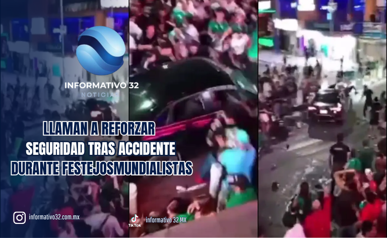 LLAMAN A REFORZAR SEGURIDAD TRAS ACCIDENTE DURANTE FESTEJOS MUNDIALISTAS
