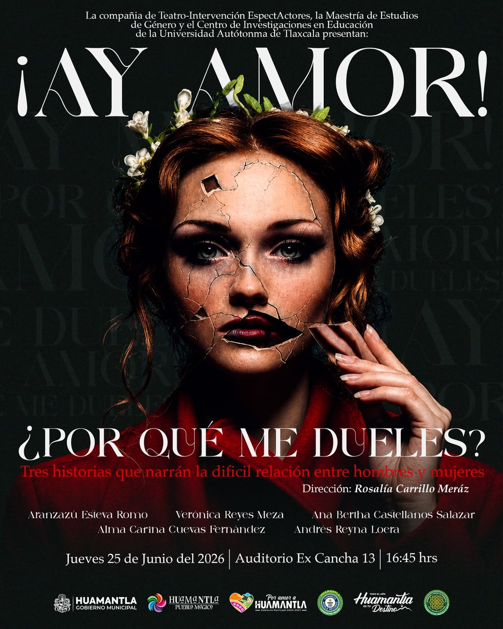 INVITA GOBIERNO DE HUAMANTLA A LA PRESENTACIÓN DE LA OBRA DE TEATRO “¡AY AMOR! ¿POR QUÉ ME DUELES?”