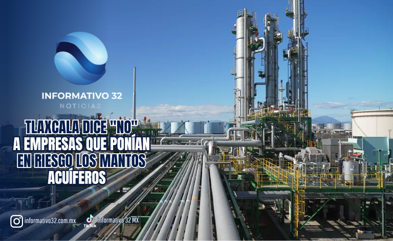 EL AGUA VA PRIMERO: TLAXCALA DICE “NO” A EMPRESAS QUE PONÍAN EN RIESGO LOS MANTOS ACUÍFEROS