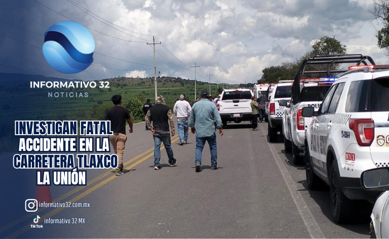 INVESTIGAN FATAL ACCIDENTE EN LA CARRETERA TLAXCO–LA UNIÓN; DOS PERSONAS MURIERON