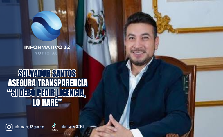 SALVADOR SANTOS ASEGURA TRANSPARENCIA: “SI DEBO PEDIR LICENCIA, LO HARÉ”