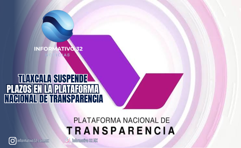 POR SEGUNDA OCASIÓN EN 2026, TLAXCALA SUSPENDE PLAZOS EN LA PLATAFORMA NACIONAL DE TRANSPARENCIA