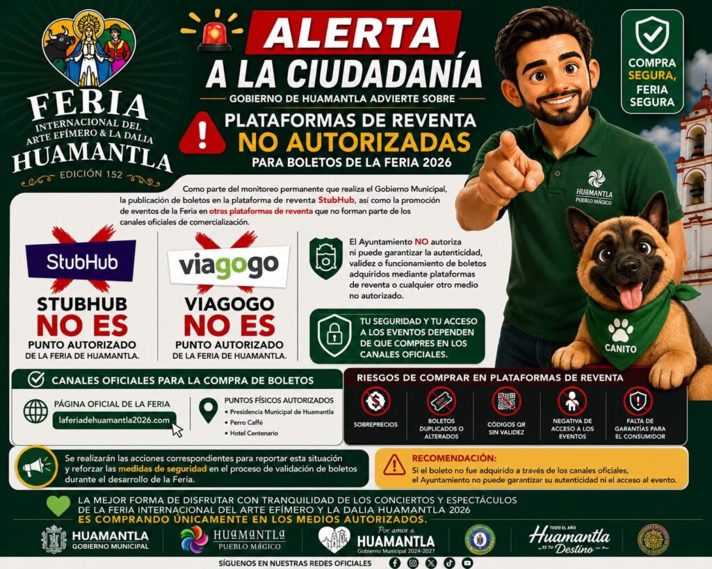 ALERTA A LA CIUDADANÍA: GOBIERNO DE HUAMANTLA ADVIERTE SOBRE PLATAFORMAS DE REVENTA NO AUTORIZADAS PARA BOLETOS DE LA FERIA 2026