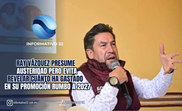 RAY VÁZQUEZ PRESUME AUSTERIDAD, PERO EVITA REVELAR CUÁNTO HA GASTADO EN SU PROMOCIÓN RUMBO A 2027