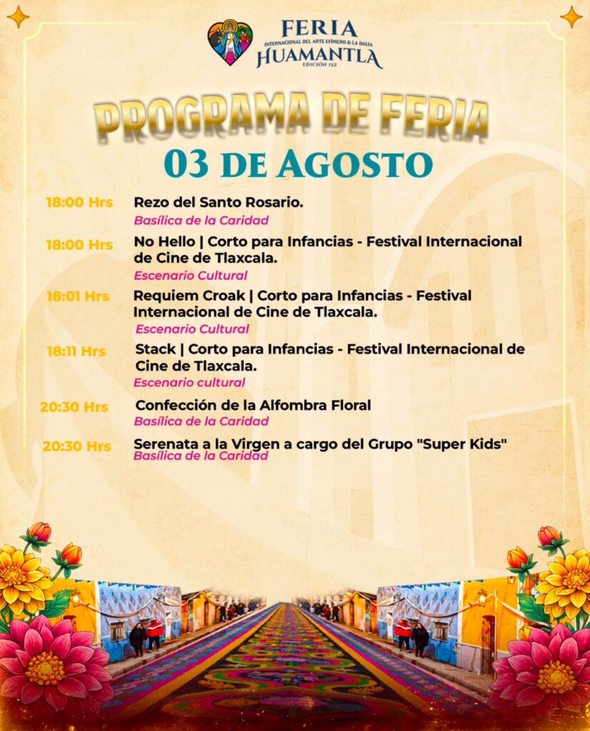 FERIA DE HUAMANTLA 2026 OFRECE UNA JORNADA LLENA DE FE, ARTE Y CULTURA ESTE 3 DE AGOSTO