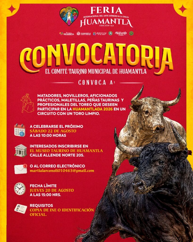 HUAMANTLA INVITA A LOS AMANTES DE LA FIESTA BRAVA A SER PARTE DE LA HUAMANTLADA 2026