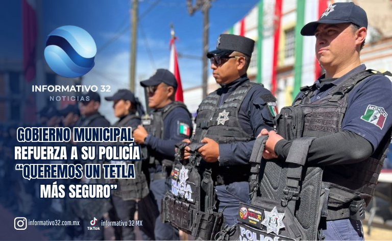 “QUEREMOS UN TETLA MÁS SEGURO”: GOBIERNO MUNICIPAL REFUERZA A SU POLICÍA