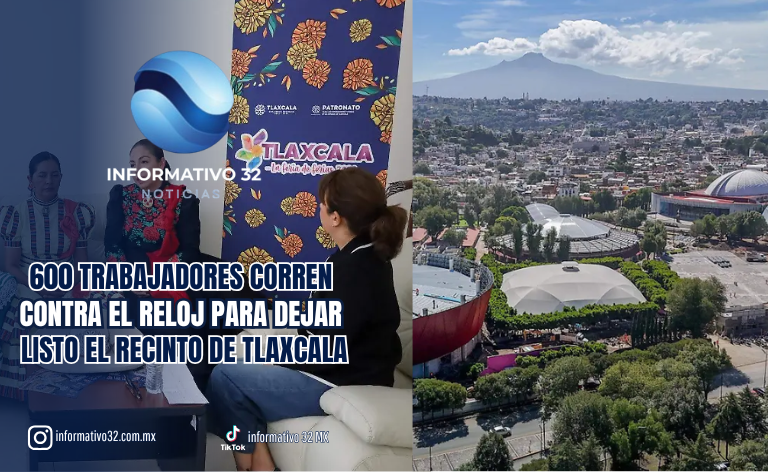 ¡A UN MES DE LA FERIA! 600 TRABAJADORES CORREN CONTRA EL RELOJ PARA DEJAR LISTO EL RECINTO DE TLAXCALA