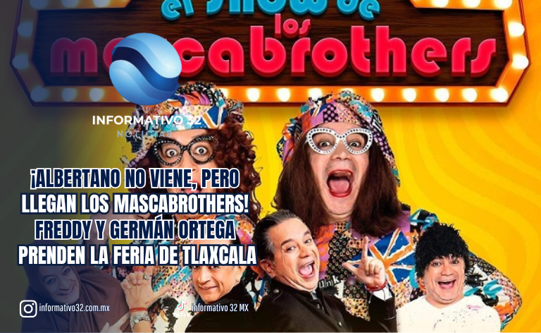 ¡ALBERTANO NO VIENE, PERO LLEGAN LOS MASCABROTHERS! FREDDY Y GERMÁN ORTEGA PRENDEN LA FERIA DE TLAXCALA