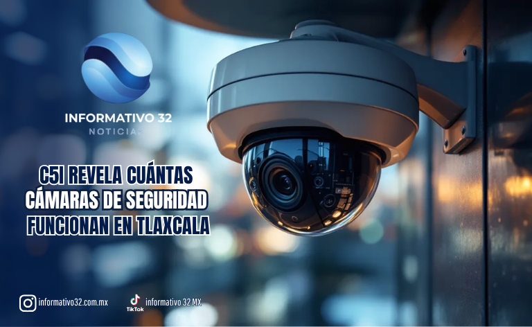 C5i REVELA CUÁNTAS CÁMARAS DE SEGURIDAD FUNCIONAN EN TLAXCALA