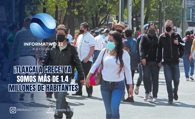 ¡TLAXCALA CRECE! YA SOMOS MÁS DE 1.4 MILLONES DE HABITANTES