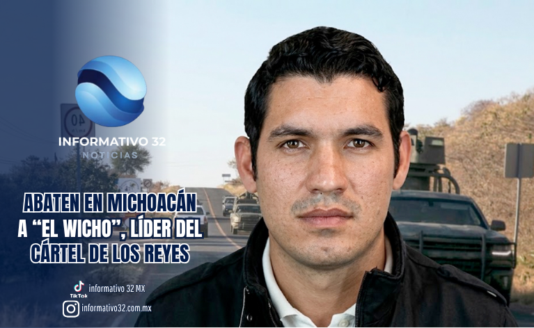 ABATEN EN MICHOACÁN A “EL WICHO”, LÍDER DEL CÁRTEL DE LOS REYES Y OBJETIVO DE ESTADOS UNIDOS