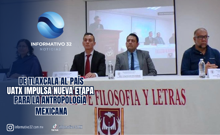 DE TLAXCALA AL PAÍS: UATX IMPULSA NUEVA ETAPA PARA LA ANTROPOLOGÍA MEXICANA