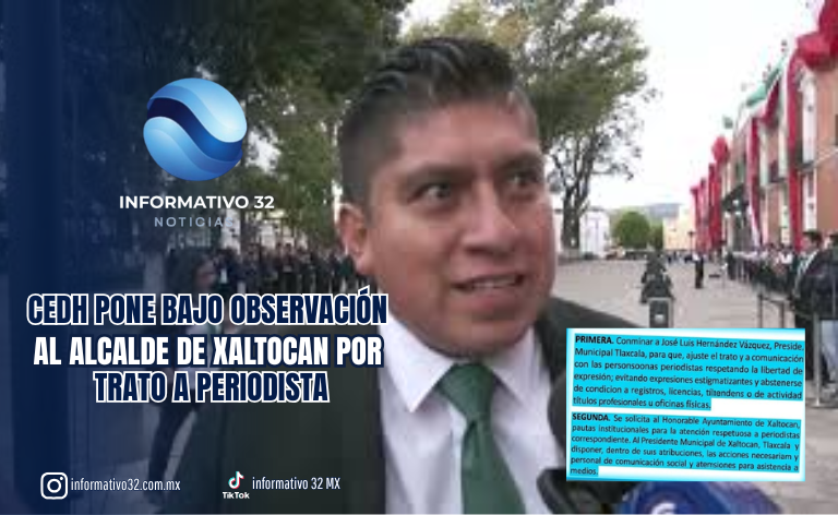 CEDH LLAMA AL ALCALDE DE XALTOCAN A FRENAR DESCALIFICACIONES Y RESPETAR EL TRABAJO PERIODÍSTICO