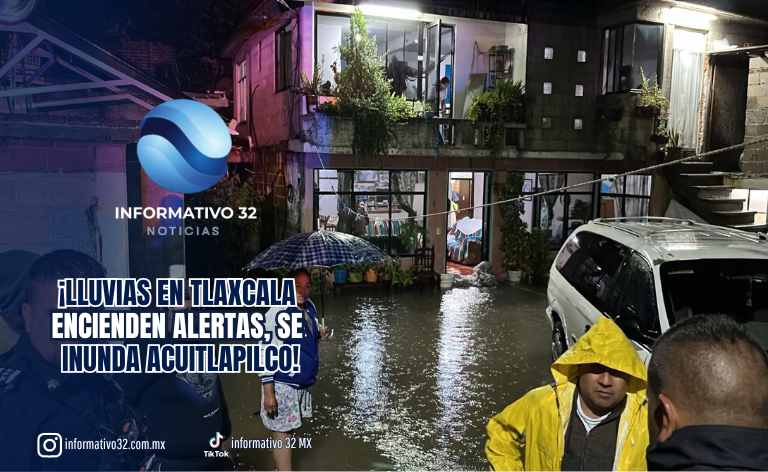 ¡LLUVIAS EN TLAXCALA ENCIENDEN ALERTAS! SE INUNDA ACUITLAPILCO, PERO DESCARTAN RIESGO EN EL RÍO ZAHUAPAN